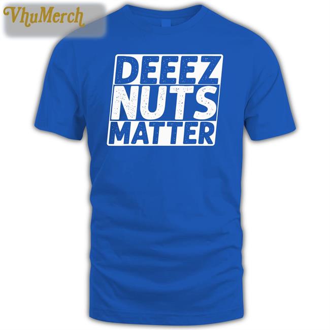 Edhenrytv Deeez Nuts Matter T Shirt Royal