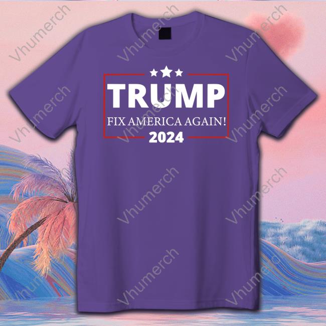 Ames2420 Trump Fix America Again 2024 T Shirt