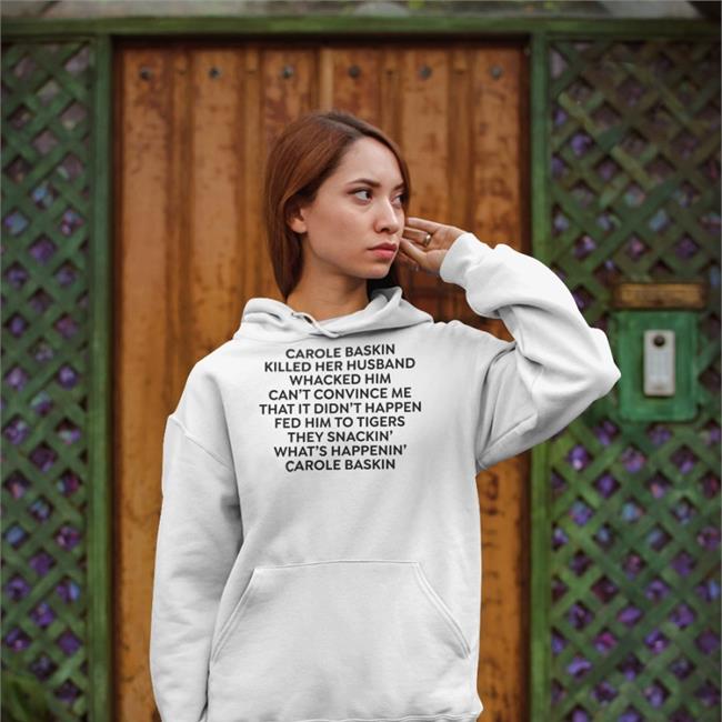 Carole Baskin Killed Her Husband Whacked Him Shirt