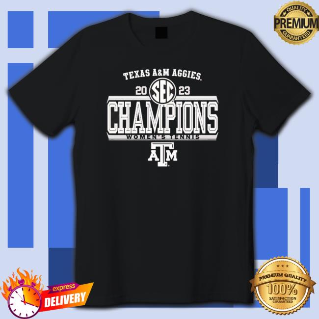 Texas A M Aggies 2023 Sec Women’S Tennis Regular Season Champions shirt