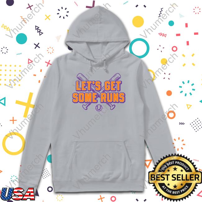 Let's Get Some Runs Hoodie Let's Get Some Runs T-Shirt