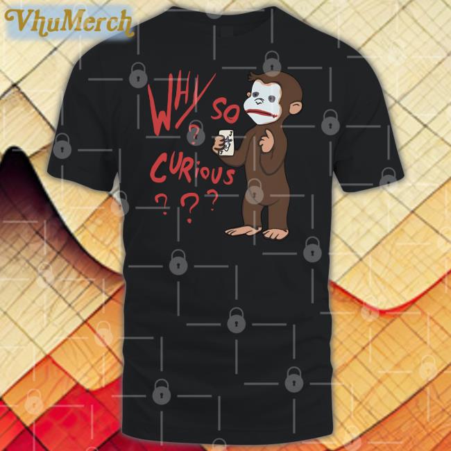 Why So Curious George Hoodie
