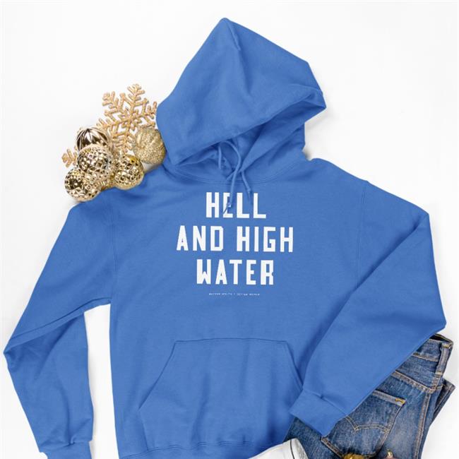 Hell And High Water T Shirt Bitter Southerner