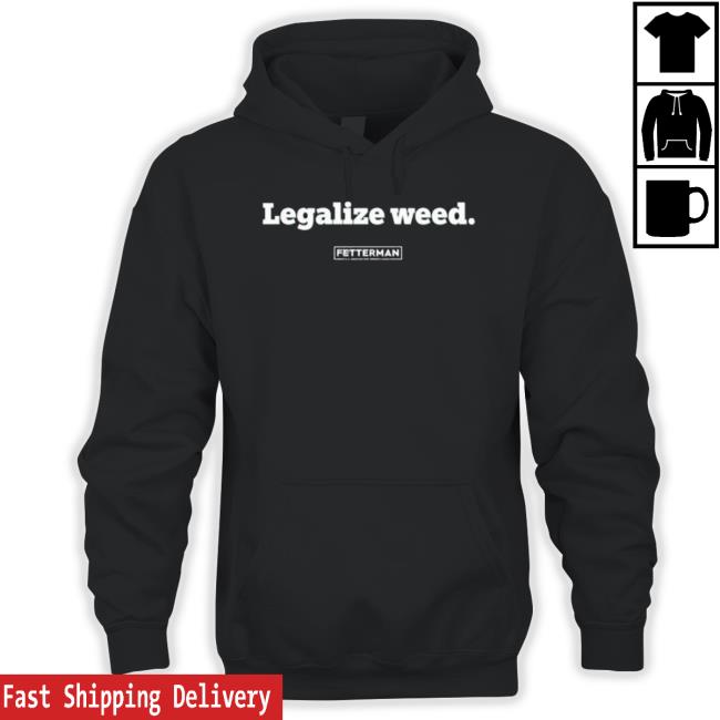 Official Legalized Weed Fetterman U.S Senate For Pennsylvania 2023 shirt