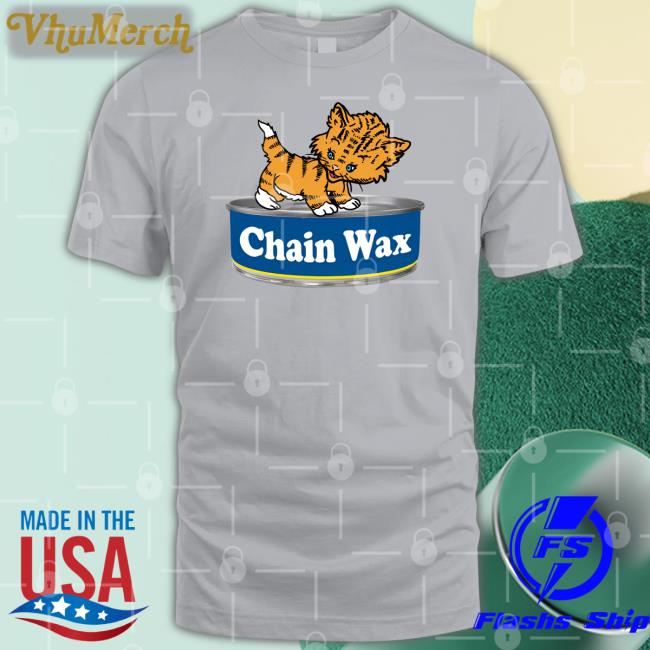 Shirts That Go Hard Cat Chain Wax Shirt Chain Wax Sweatshirt