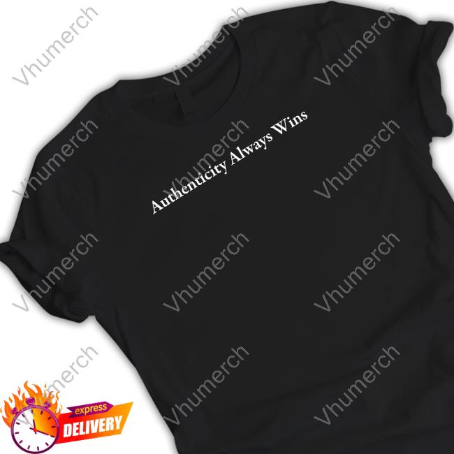 Official Authenticity Always Wins Shirt