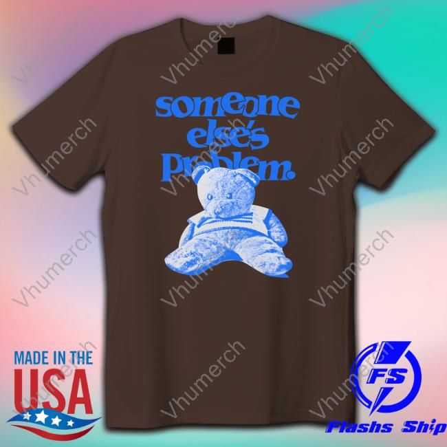 Someone Else's Problem Hoodie Someone Else's Problem Tee Shirt
