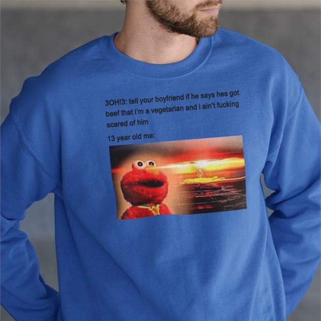 Shirts That Go Hard 3Oh3 Tell Your Boyfriend If He Says Hes Got Beef Tee
