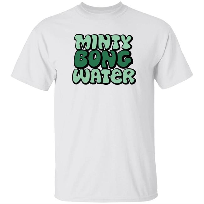 Minty Bong Water Shirt Minty Bong Water Merch Terrell