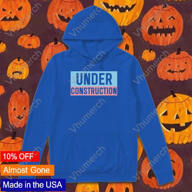 Brooke Valley Under Construction shirt, hoodie, tank top, sweater and long sleeve t-shirt