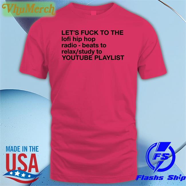 Let's Fuck To The Lofi Hip Hop Playlist Hoodie Sweatshirt