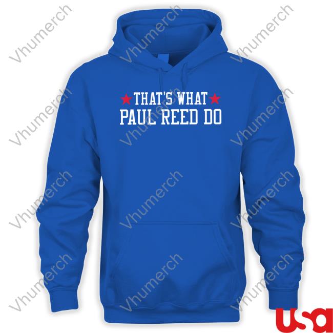 That's What Paul Reed Do T Shirts