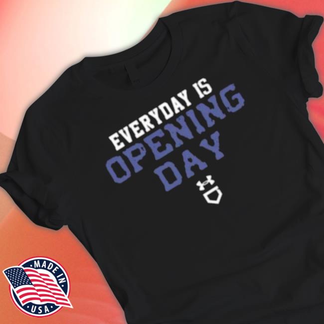 Everyday Is Opening Day Under Armour Tee Shirt Everyday Is Opening Day Under Armour Tee Shirt
