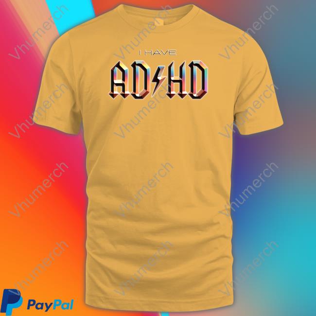 I Have Adhd Rock Music Tee Shirt Snazzyseagull