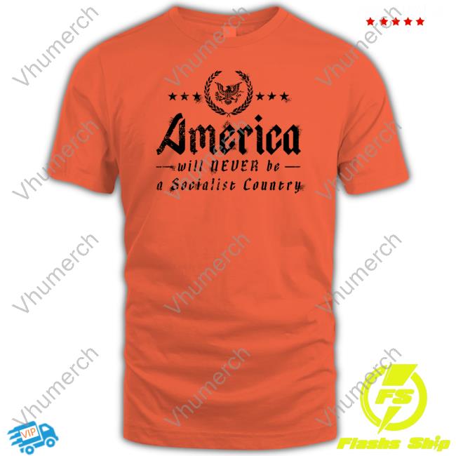 Dr. Interracial America Will Never Be A Socialist Country Long Sleeve T Shirt Nineline Merch America Will Never Be A Socialist Country Shirt Dr. Interracial