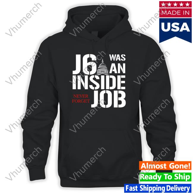 J6 Was An Inside Never Forget Job Tee Shirt