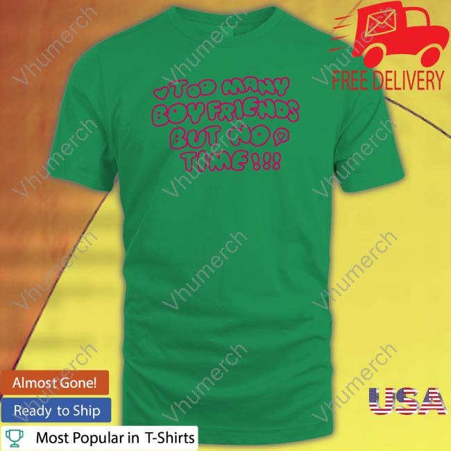 Official Markseasy Too Many Boyfriends But No Time Hoodie