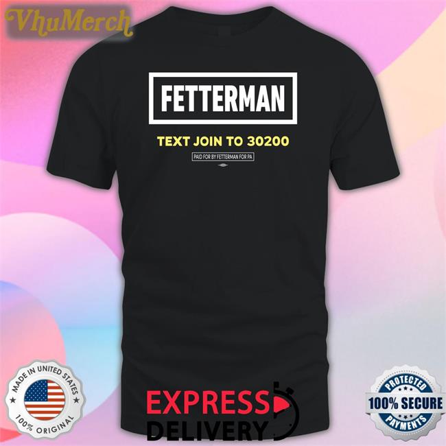 Fetterman Text Join To 30200 Tee