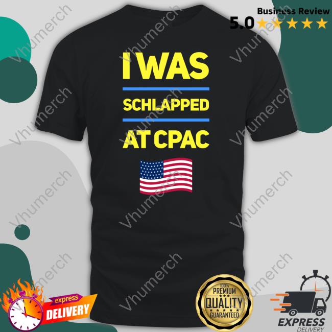 I Was Schlapped At Cpac Sweatshirt