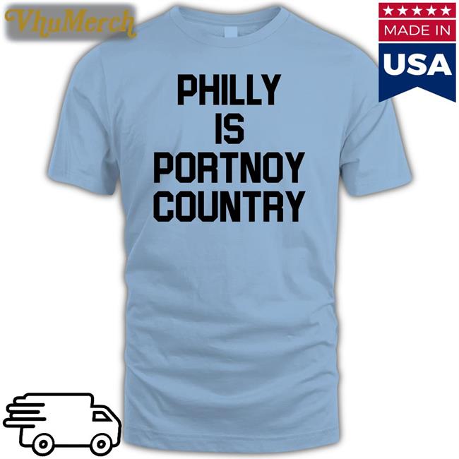Philly Is Portnoy Country Shirt
