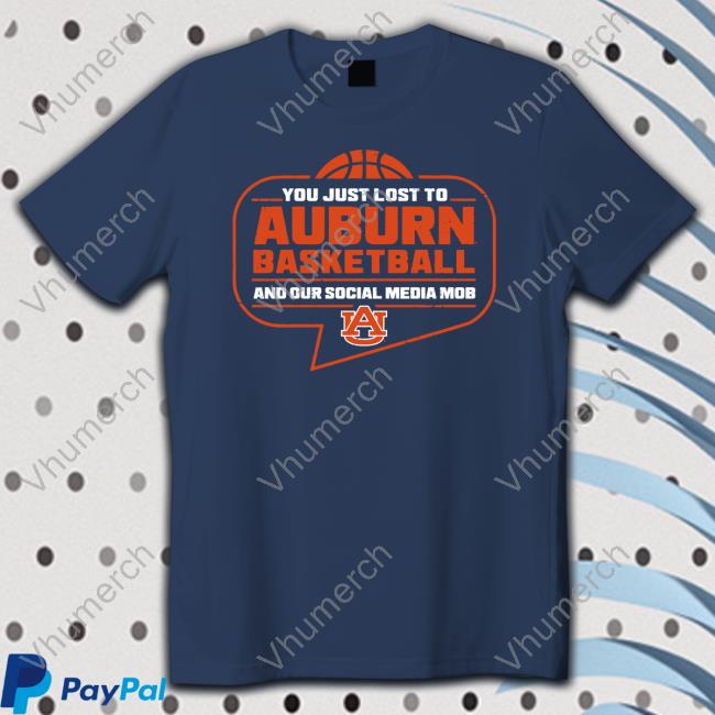 Auburn Superfan You Just Lost To Auburn Basketball And Our Social Media Mob Hoodie