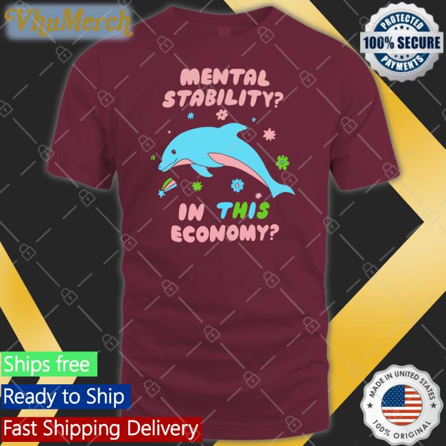 Mental Stability In This Economy Tee Shirt Vintagefantasy