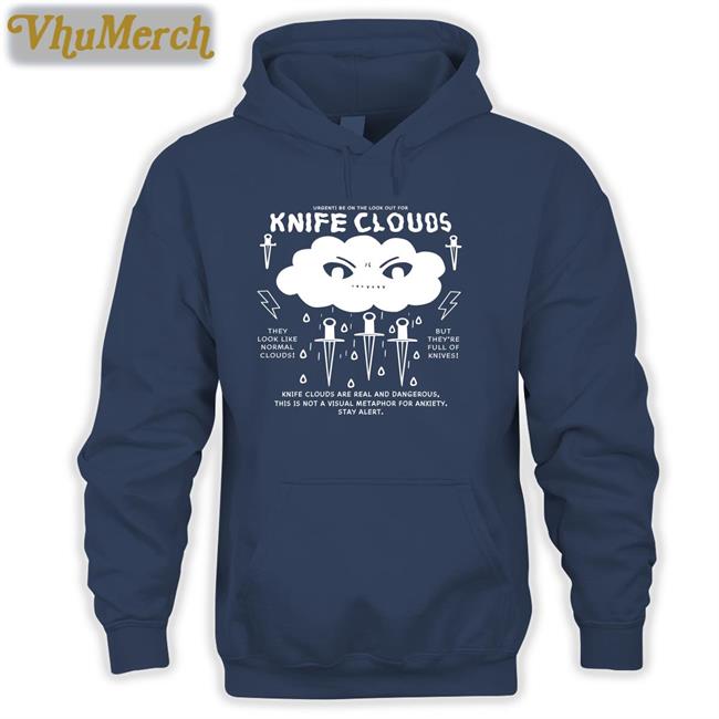 Simeimporta Knife Clouds Are You Real And Dangerous T Shirt Urgent Be On The Look Out For Knife Clouds Tee