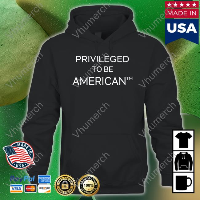 Privileged To Be American Sweatshirt