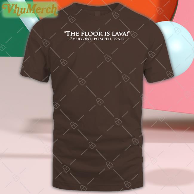 The Floor Is Lava Tees Weird Thrift Store Shirts