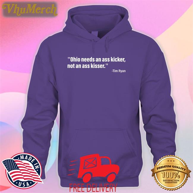 Ohio Needs An Ass Kicker, Not An Ass Kisser Tee Shirt