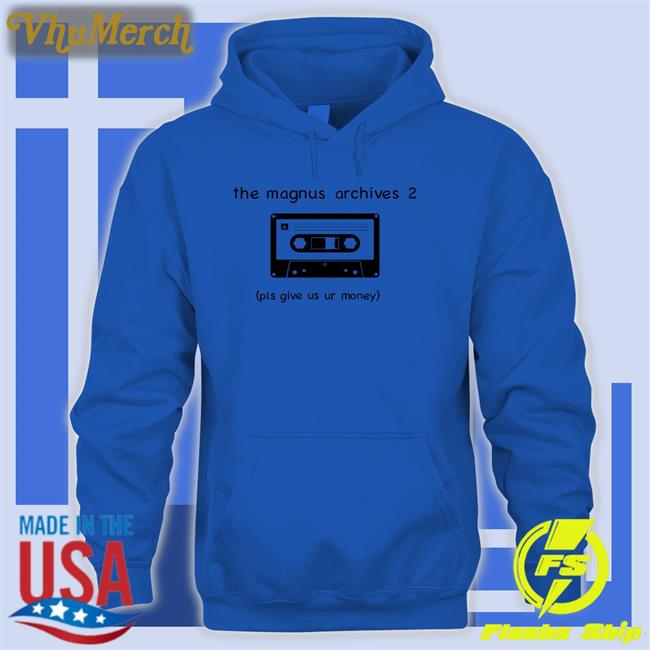 The Magnus Archives 2 Pls Give Us Ur Money T Shirt The Magnus Archives 2 Pls Give Us Ur Money Tee Cassette