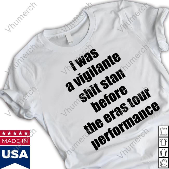 Anna Corneliababes I Was A Vigilante Shit Stan Before The Eras Tour Performance Tee Shirt