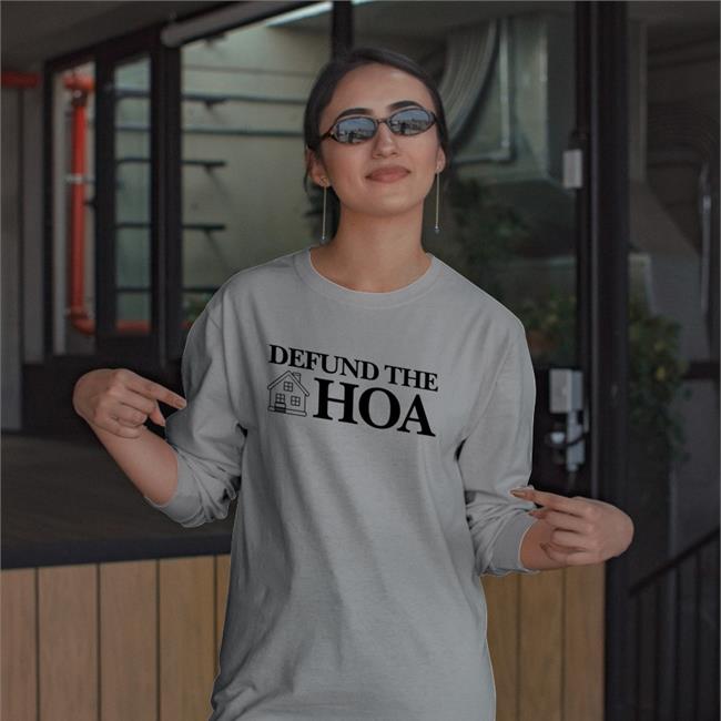 Defund The Hoa Funny T Shirt