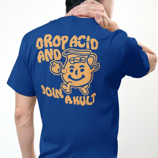 Drop Acid And Join A Kult Hoodie Shirts That Go Hard