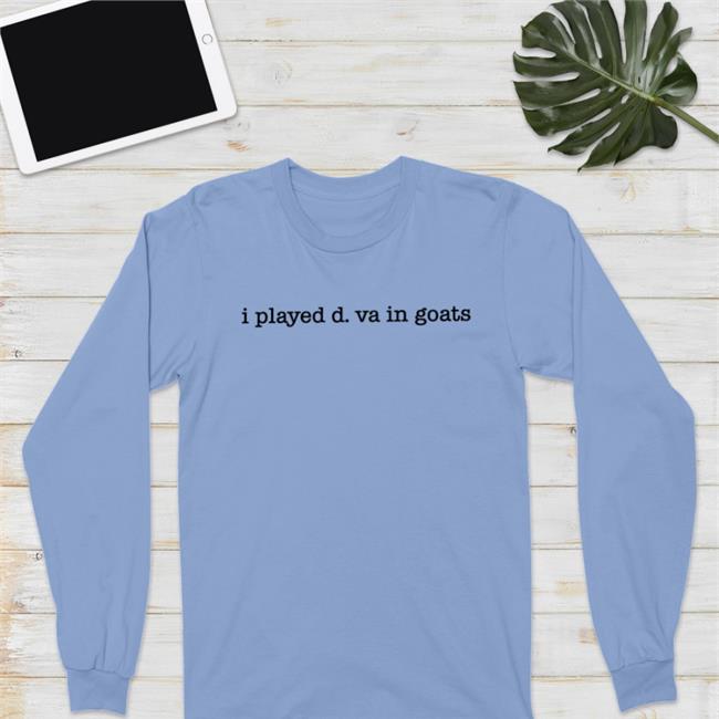 I Played D. Va In Goats New Shirt Montara