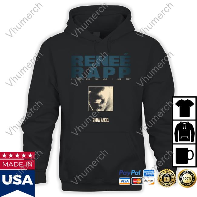 Reneerapp I Loved Back Then What I Hate Today Snow Angel Official Renee Rapp Shop Snow Angel Tee Shirt