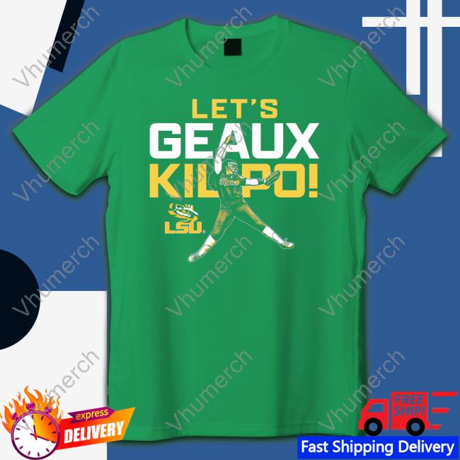 Ali Kilponen Let's Geaux Kilpo Hoodie Lsu Nil Store Ali Kilponen Let's Geaux Kilpo T Shirts
