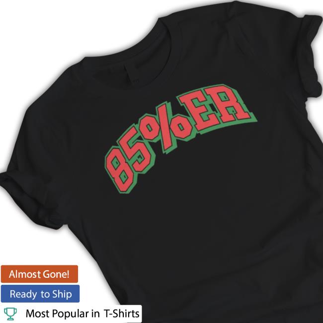 85 South Apparel 85%Er Shirt
