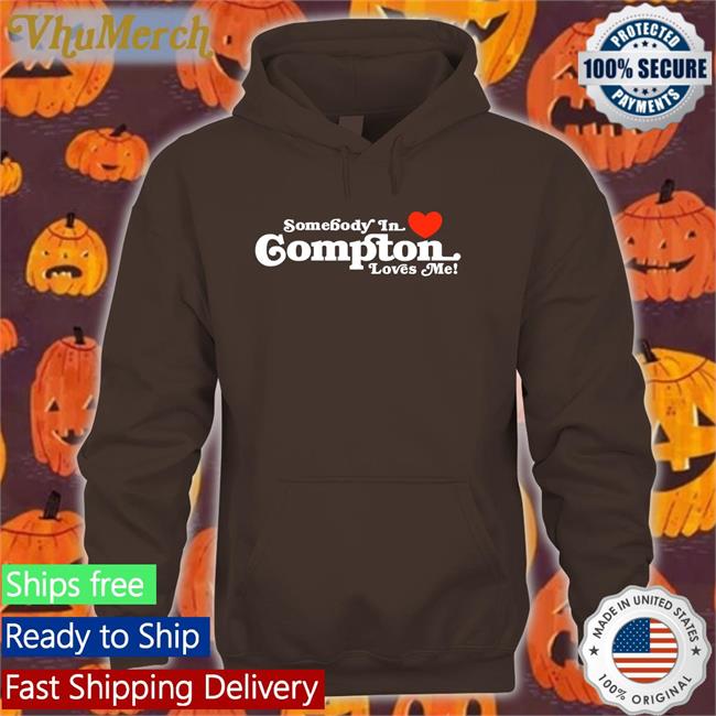 Somebody In Love Compton Loves Me Tee