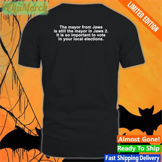 Brent Toderian The Mayor From Jaws Is Still The Mayor In Jaws 2 Shirt