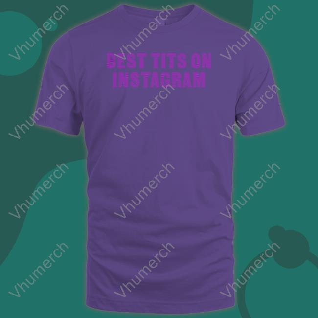 Whatsonthestar Merch Best Tits On Insta T Shirt