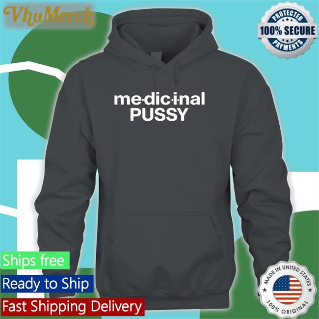 Shirts That Go Hard Theintercoursecollection Merch Medicinal Pussy Shirt Medicinal Pussy Shirt Shirts That Go Hard Theintercoursecollection Merch