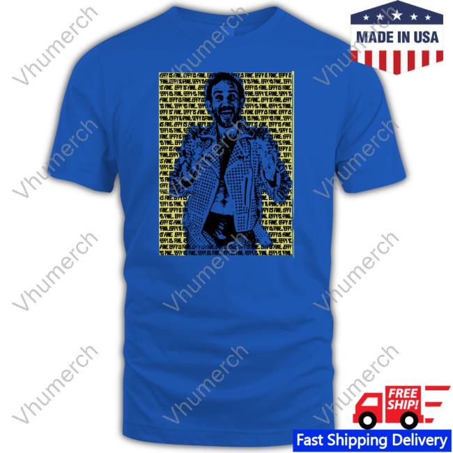 Effylives Store Effy Is Fine Shirt