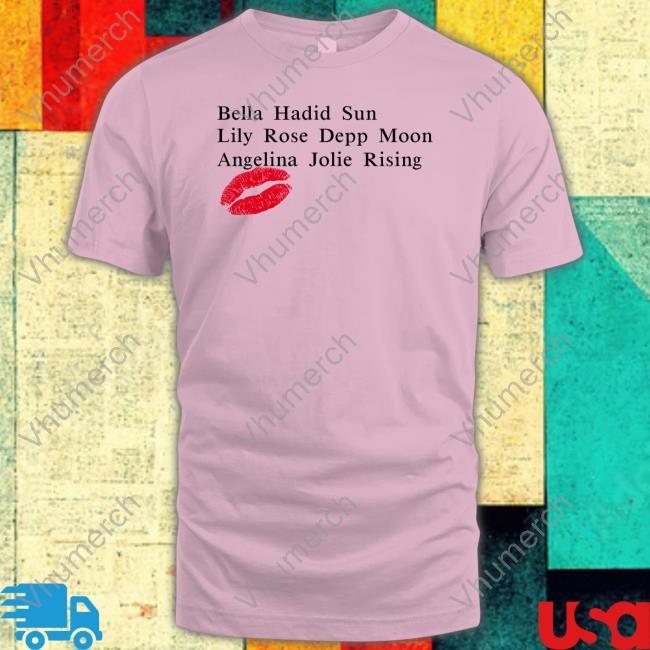 Haya Bella Hadid Sun Lily Rose Depp Moon Angelina Jolie Rising Shirt