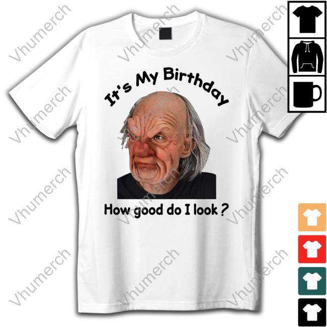 Super Soft Grumpy Old Man Mask It's My Birthday How Good Do I Look New Shirt