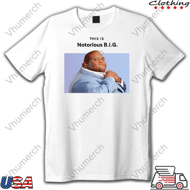 This Is Notorious Big Shirt Goofyahhtees Shop This Is Notorious Big Shirts Mr. Goofy Ahh