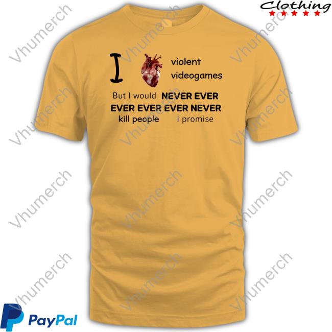 Mr Online I Heart Violent Videogames But I Would Never Ever Ever Ever Ever Never Kill People I Promise Sweatshirt I Love Violent Videogames But I Would Never Ever Ever Ever Ever Never Kill People I Promise Tank Top