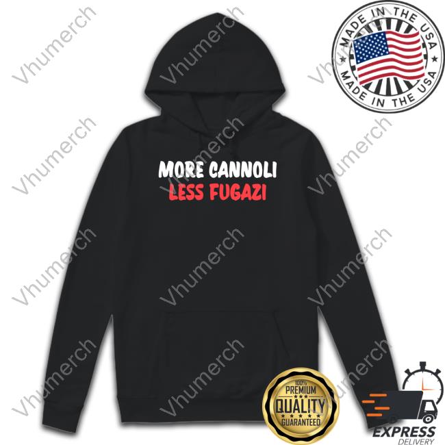 Nicky The Good More Cannoli Less Fugazi Shirt