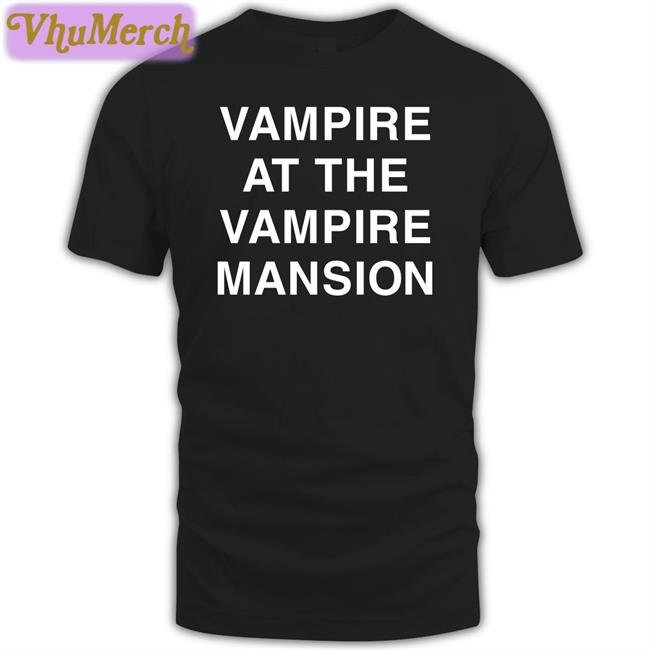 Mapurlsyrup Vampire At The Vampire Mansion T Shirts