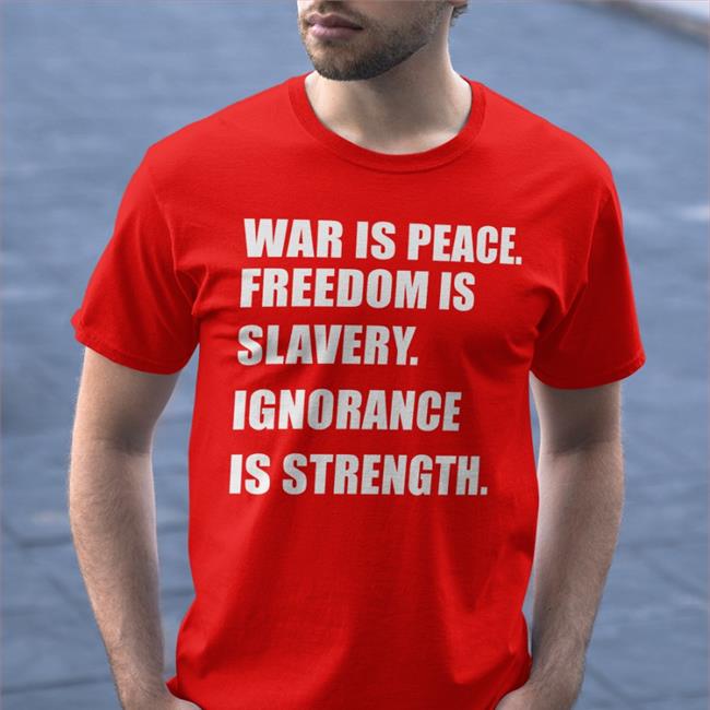 War Is Peace Freedom Is Slavery Ignorance Is Strength Hoodie Delusional Takes